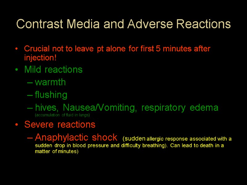 Contrast Media and Adverse Reactions Crucial not to leave pt alone for first 5